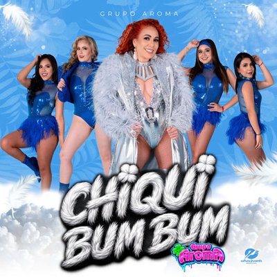 Grupo Aroma - Chiqui BumBum canción de Aldo Ulises Delgado